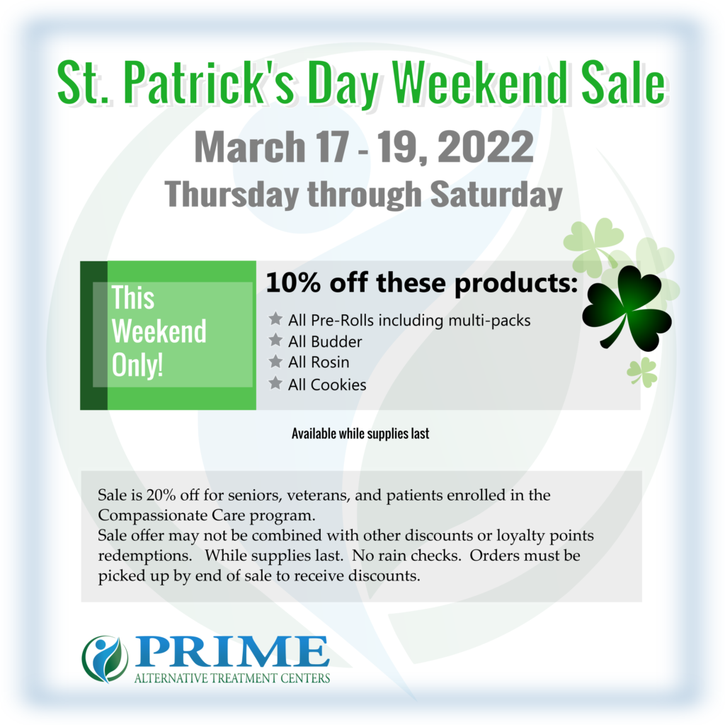 Sale Flyer: 10% off all pre-rolls, budder, rosin, and cookies. 20% off for seniors, veterans, and patients enrolled in the compassionate care program
